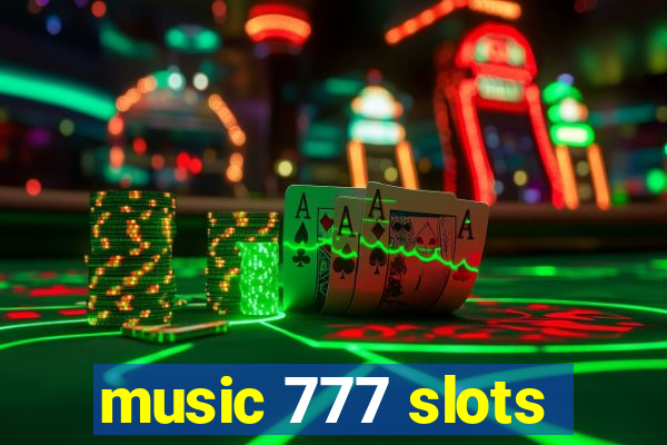 music 777 slots